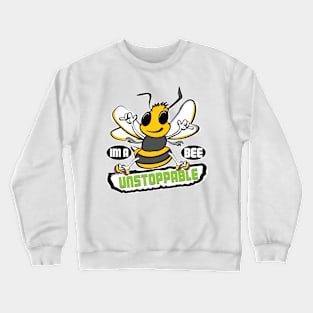 IMA BEE Unstoppable Crewneck Sweatshirt